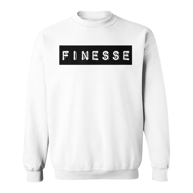 Finesse Finesse Gear For And Women Sweatshirt
