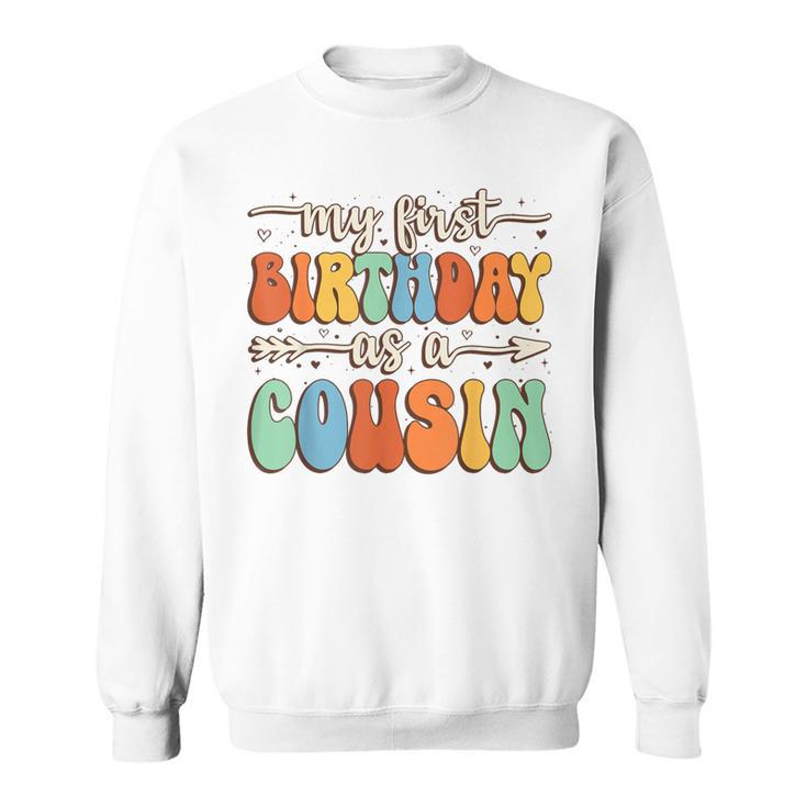 My First Birthday As A Cousin Vintage Groovy Father's Day Sweatshirt