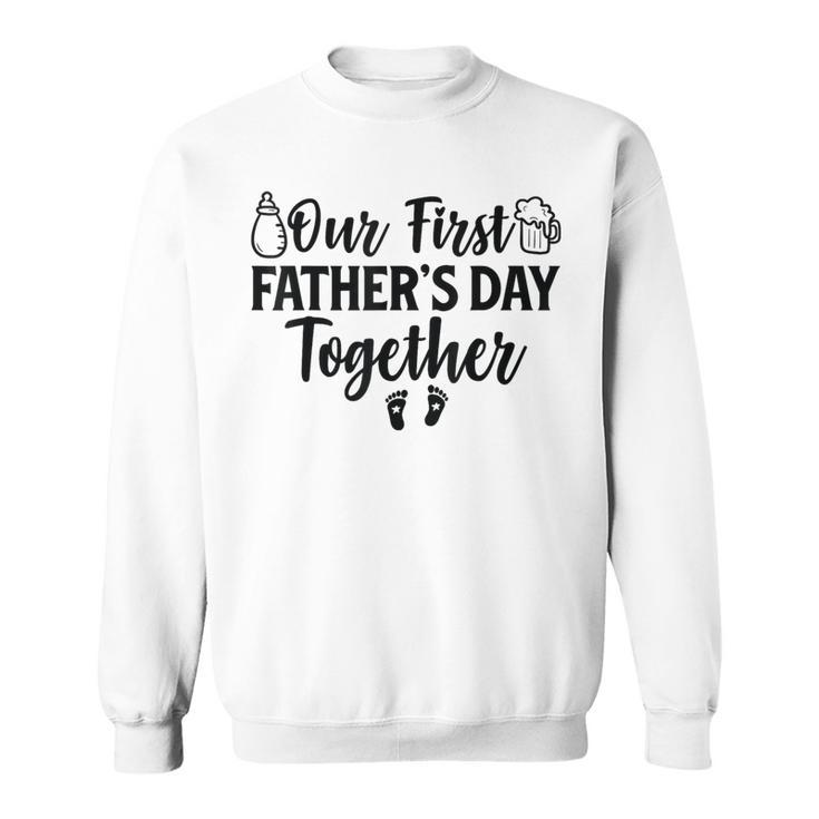 Our First Father's Day Together 2024 New Dad Father Son Sweatshirt