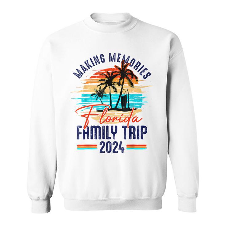 Florida Family Trip 2024 Making Memories Family Vacation Sweatshirt