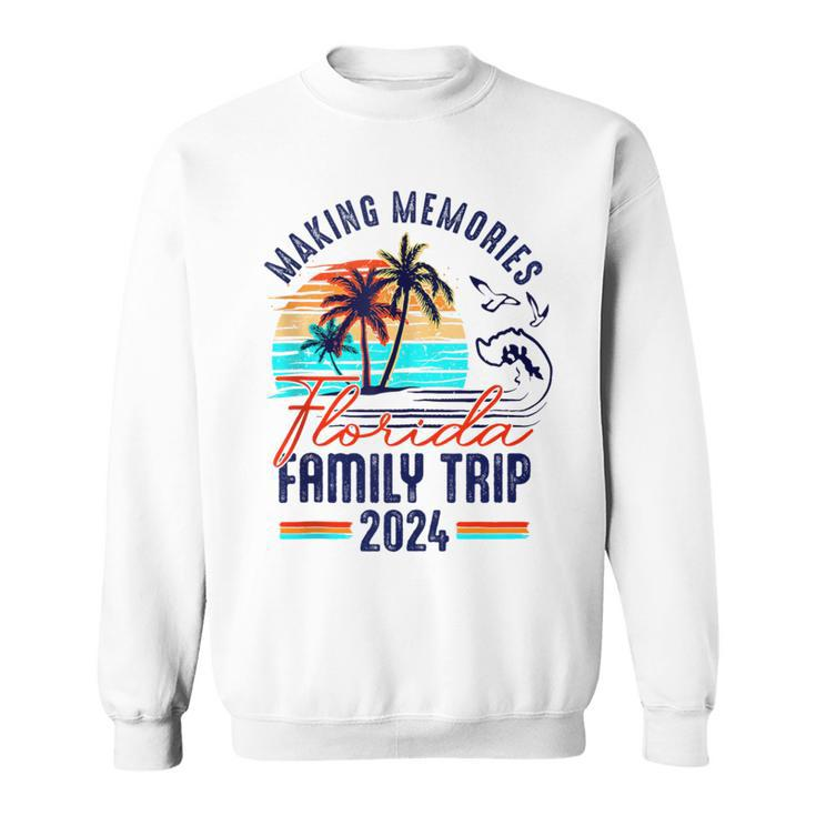 Florida Family Trip 2024 Making Memories Family Vacation Sweatshirt