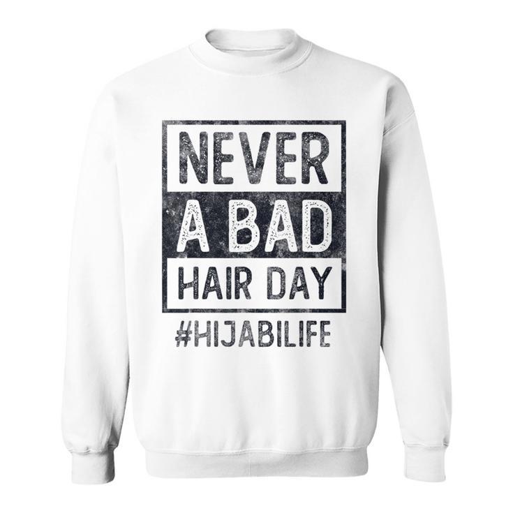 Never A Bad Hair Day Hijab Choice Fight Hate Crime Sweatshirt