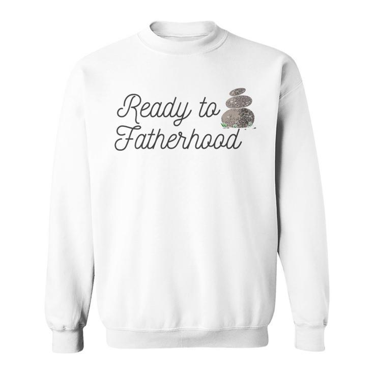 Father's Day Ready To Rock Fatherhood Dad To Be Sweatshirt
