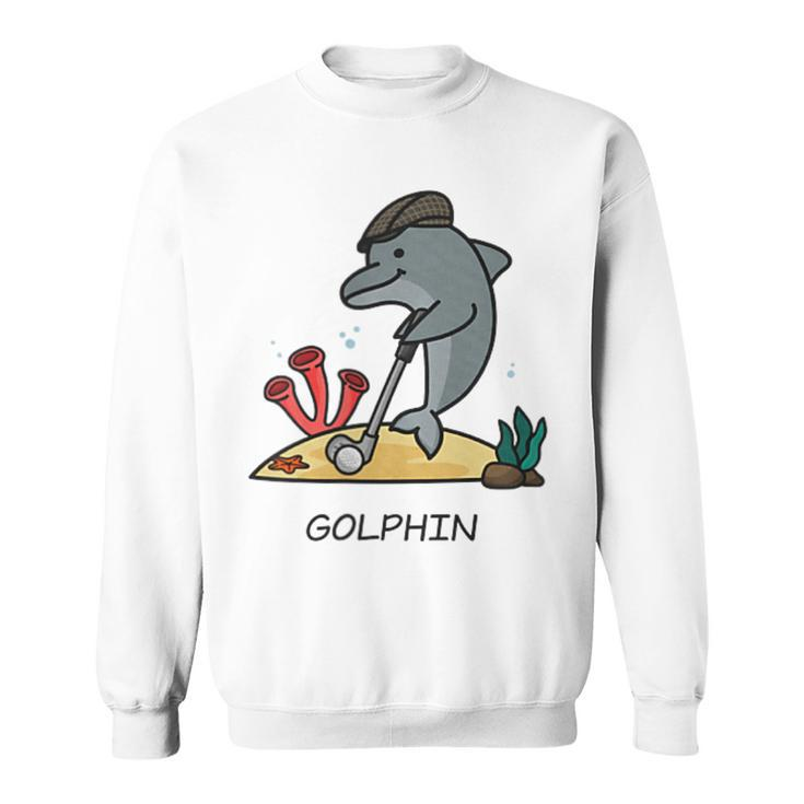 Golphin Quote Golf Cool Dolphin Sweatshirt