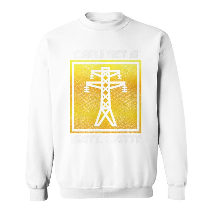 Watt Watt Lineman Electrical Engineer Dad Sweatshirt