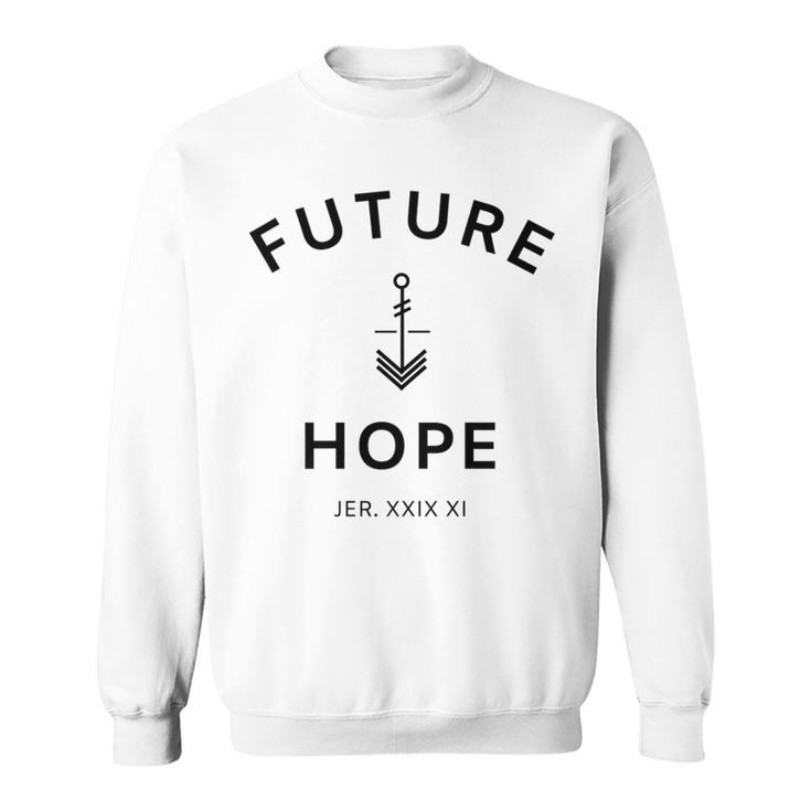 Future Anchored In Hope Sweatshirt