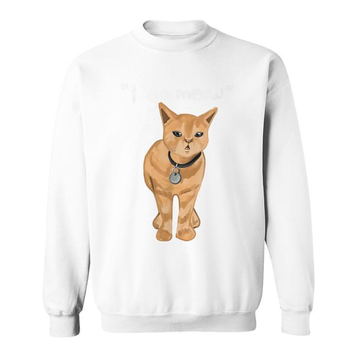 I Go Meow Cat Meme Cute Singing Cat Meme Sweatshirt