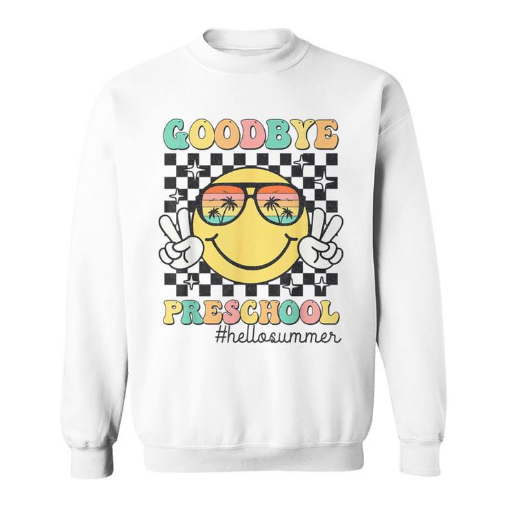 Goodbye Preschool Hello Summer Last Day Of School Student Sweatshirt