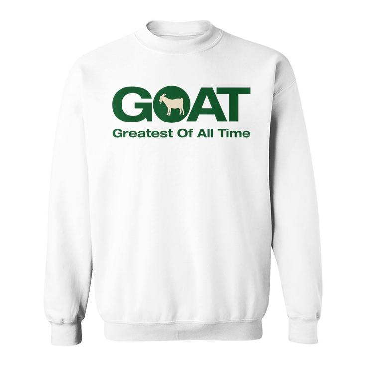 The Greatest Of All Time GOAT Sweatshirt