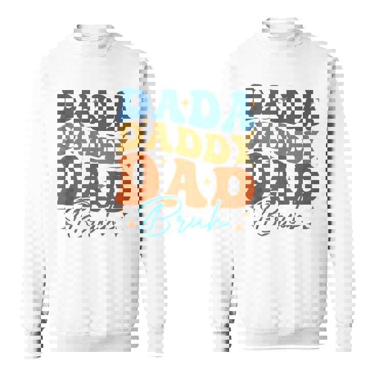 Groovy Dada Daddy Dad Bruh Fathers Day Sweatshirt