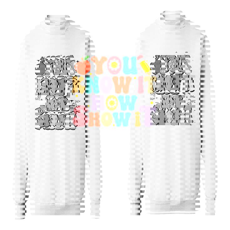 Groovy You Know It Now Show It Test Day Testing Day 2024 Sweatshirt