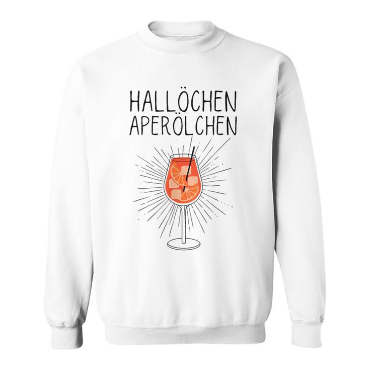 Hallöchen Aperölchen Spritz Carnival Party White Sweatshirt