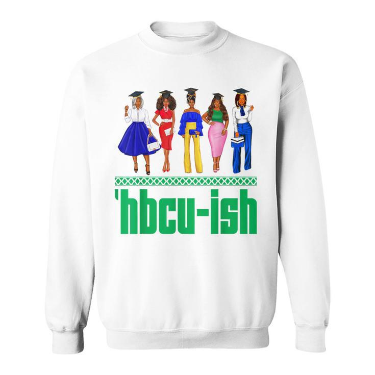 Hbcu-Ish Historically Black Colleges And Universities Girls Sweatshirt