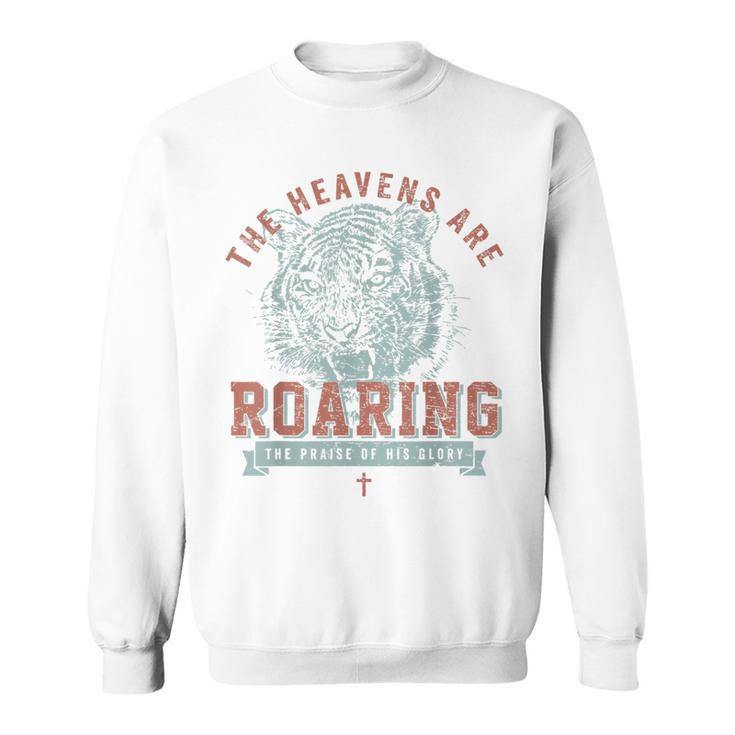 The Heavens Are Roaring Tiger Sweatshirt