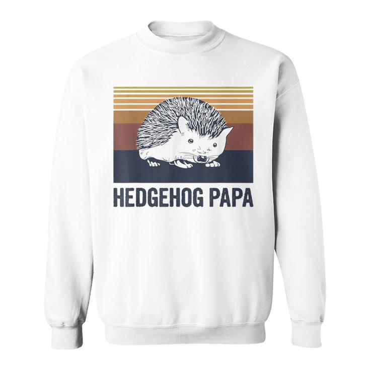 Hedgehog Papa Quote For A Hedgehog Dad Sweatshirt