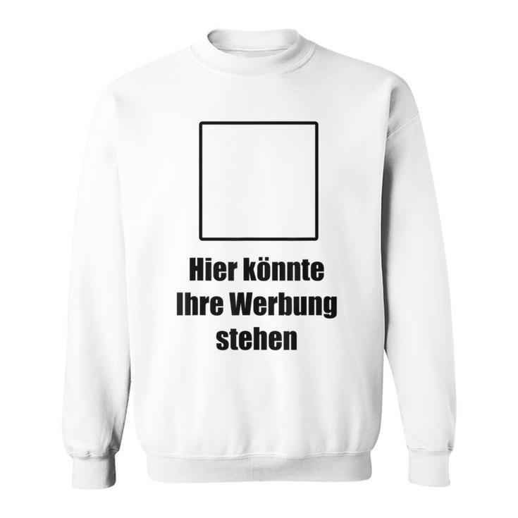 Hier Könnte Ihre Werbung Stand Hier Könnte Ihre Werbung Stand Text Sweatshirt