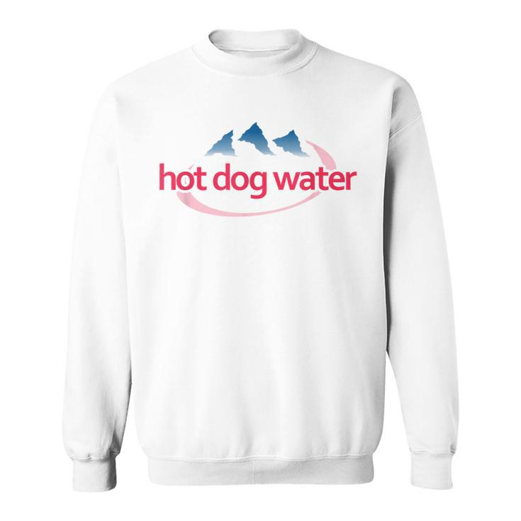 Hot Dog Water Meme Bottled Water Sweatshirt