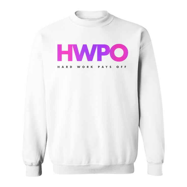 Hwpo Hard Work Pays Off Pastel Motivational Sweatshirt