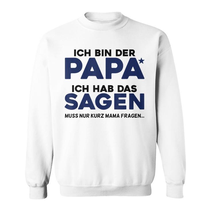 Ich Bin Der Papa Gray Sweatshirt