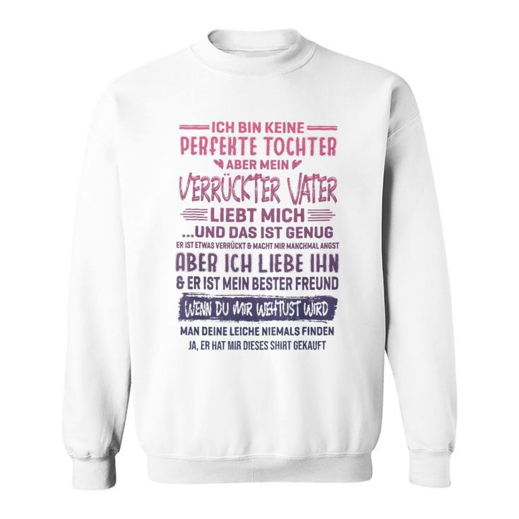 Ich Bin Keine Perfekte Tochter Sweatshirt, Lustiges Geschenk für Väter