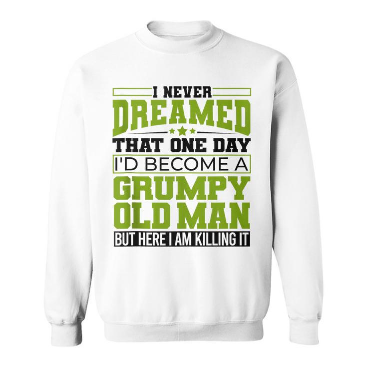 I'd Become A Grumpy Old Motor Guys Rule Sweatshirt