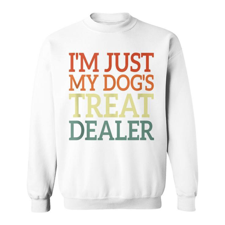 I'm Just My Dog's Treat Dealer Retro Vintage Dog Lover Sweatshirt