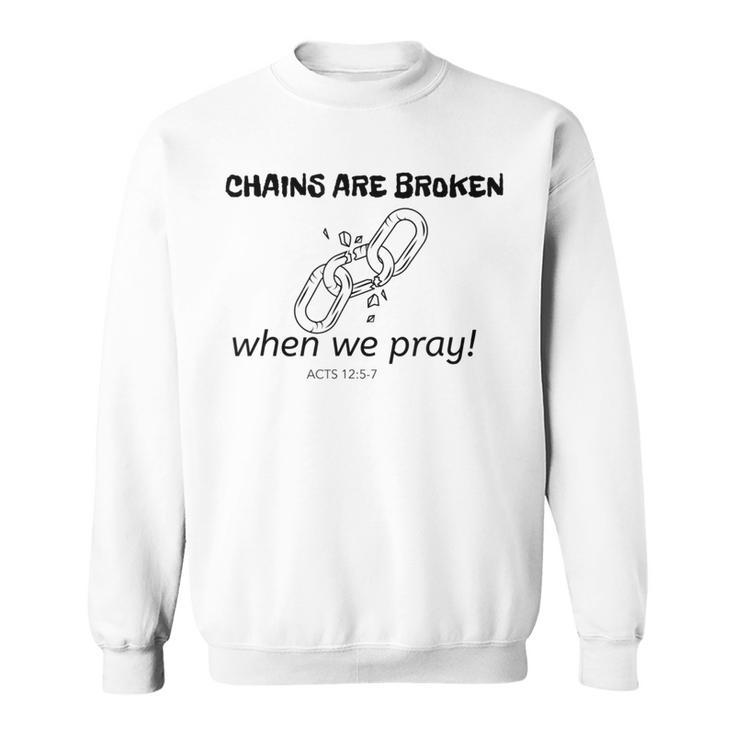 Inspirational Bible Verse Broken Chains Sweatshirt