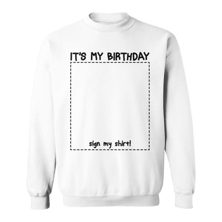 It's My Birthday Sign My Happy Family Member Party Kid Sweatshirt