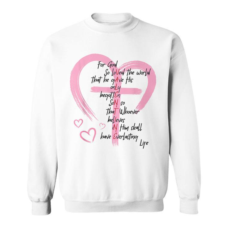 John 316 For God So Loved The World Valentines Christian Sweatshirt