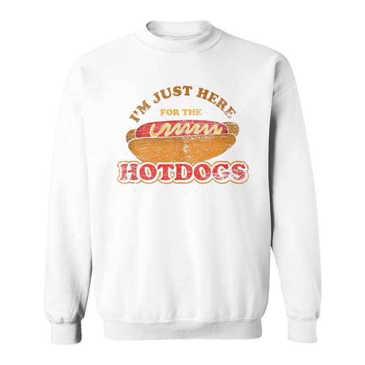 Im Just Here For The Hot Dogs Foodie Weiner Hot Dog Sweatshirt