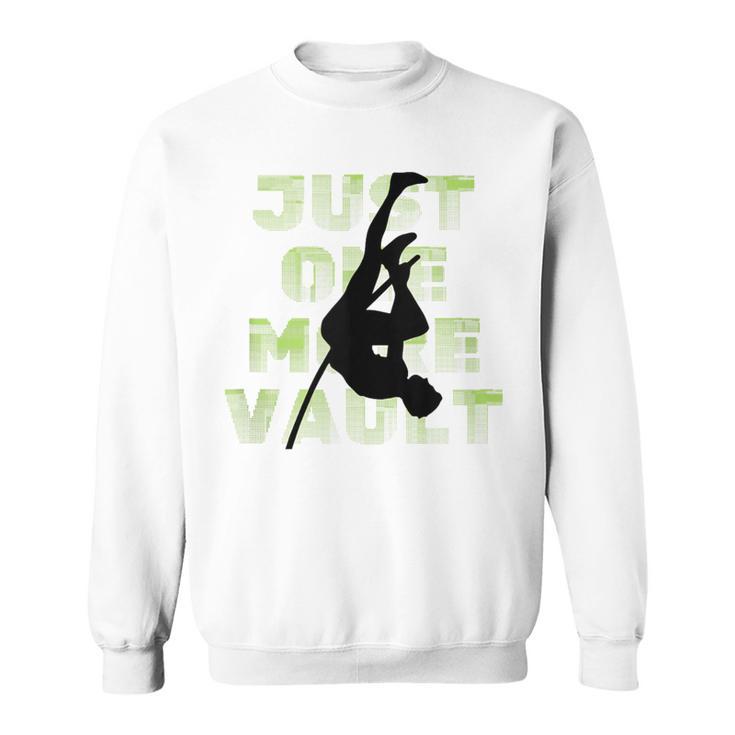 Just One More Vault Fun Pole Vaulting Sweatshirt