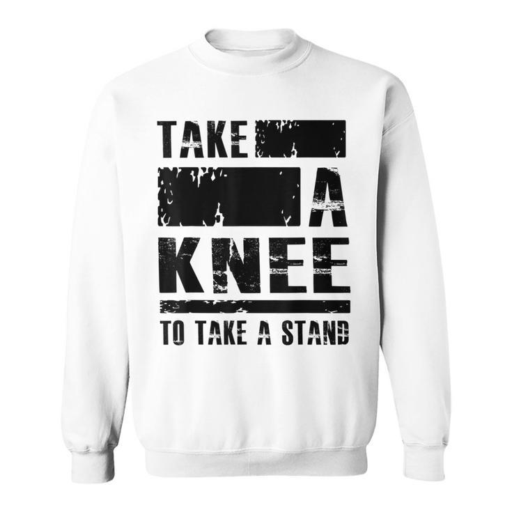 Take A Knee To Take A Stand Protest RightsSweatshirt