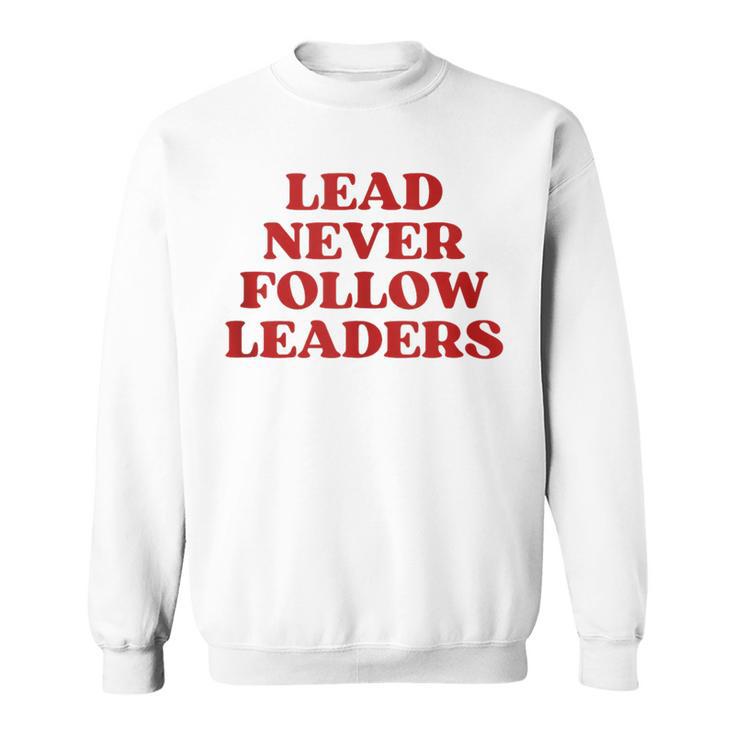 Lead Never Follow Leaders Y2k Aesthetic Sweatshirt