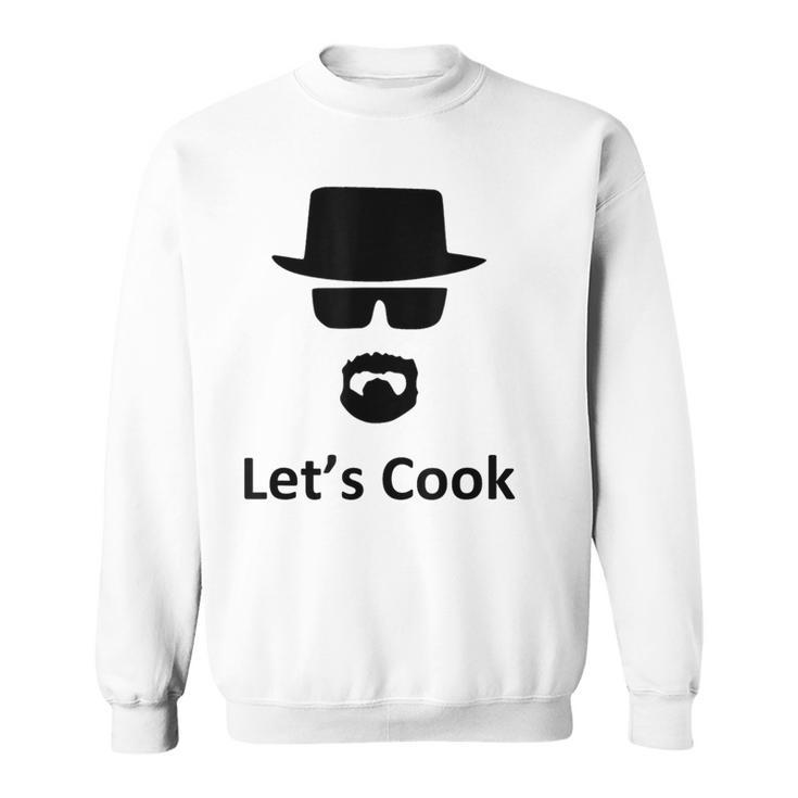 Let's Cook Heisenberg W White Sweatshirt