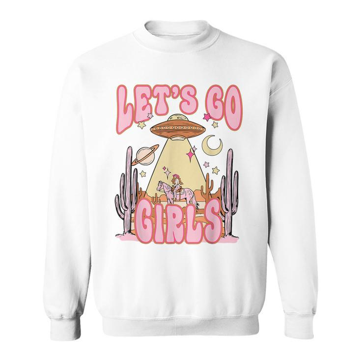 Let's Go Girls Western Space Desert Cowgirl Bachelorette Sweatshirt