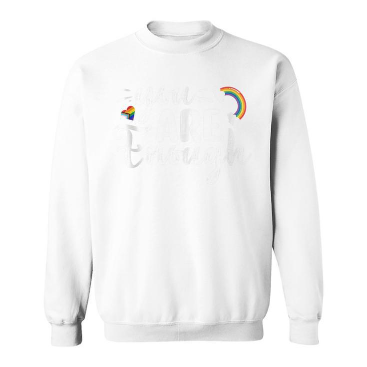 Lgbtq You Are Enough Rainbow Sweatshirt