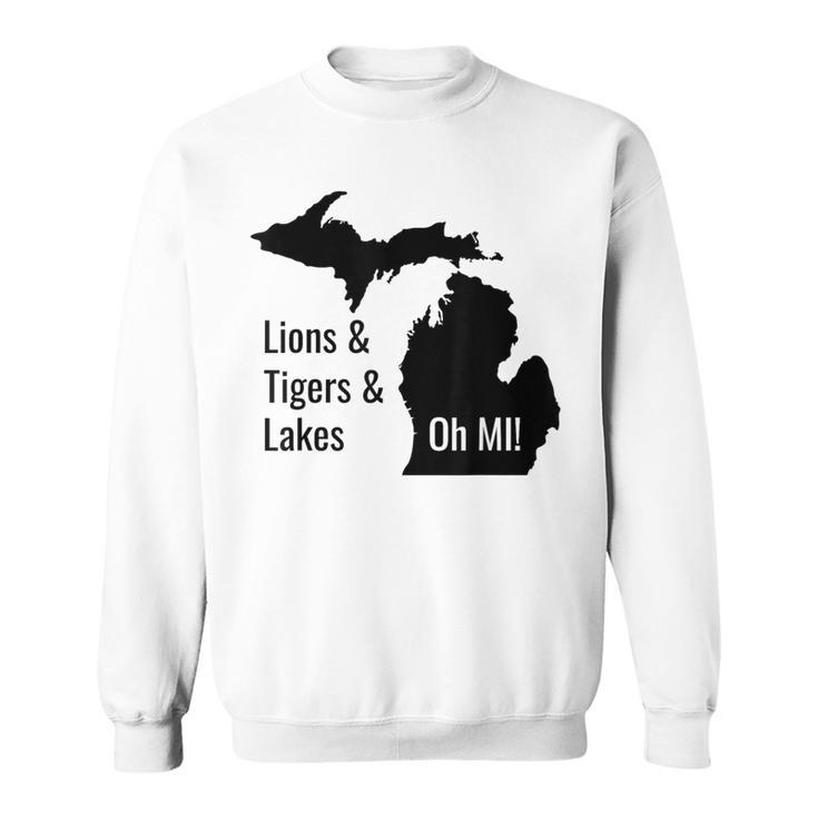 Lions And Tigers And Lakes Oh Mi Sweatshirt