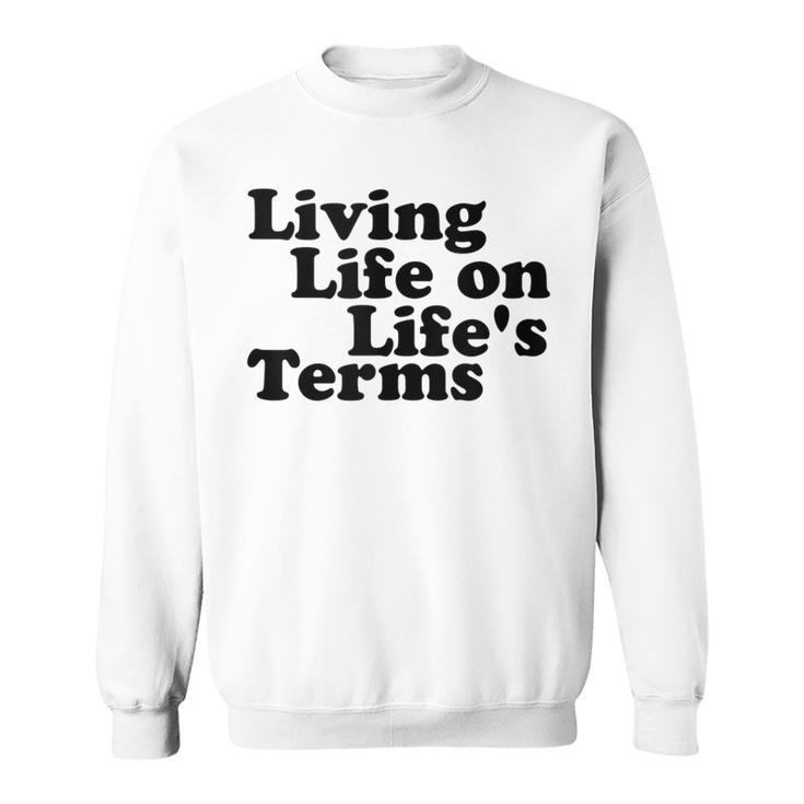 Living Life On Life's Terms Alcoholics Aa Anonymous 12 Step Sweatshirt