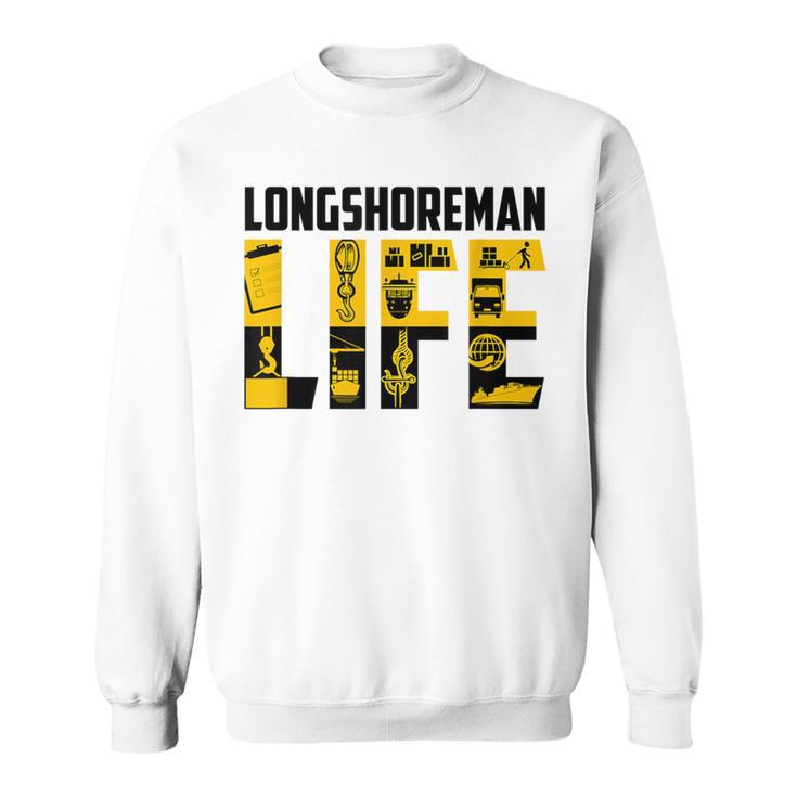 Longshoreman Life Proud Longshoreman Dock Worker Job Sweatshirt