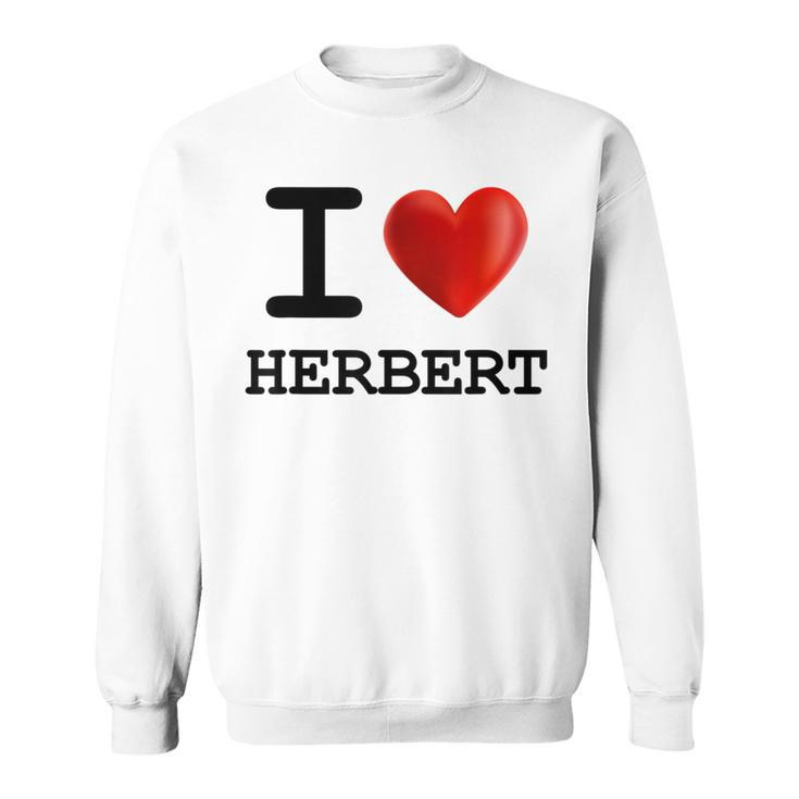 I Love Herbert Heart Name T Sweatshirt