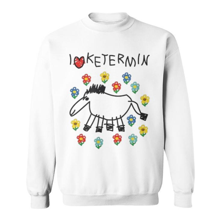 I Love Ketermin I Love Ketermin Ketamin Sweatshirt
