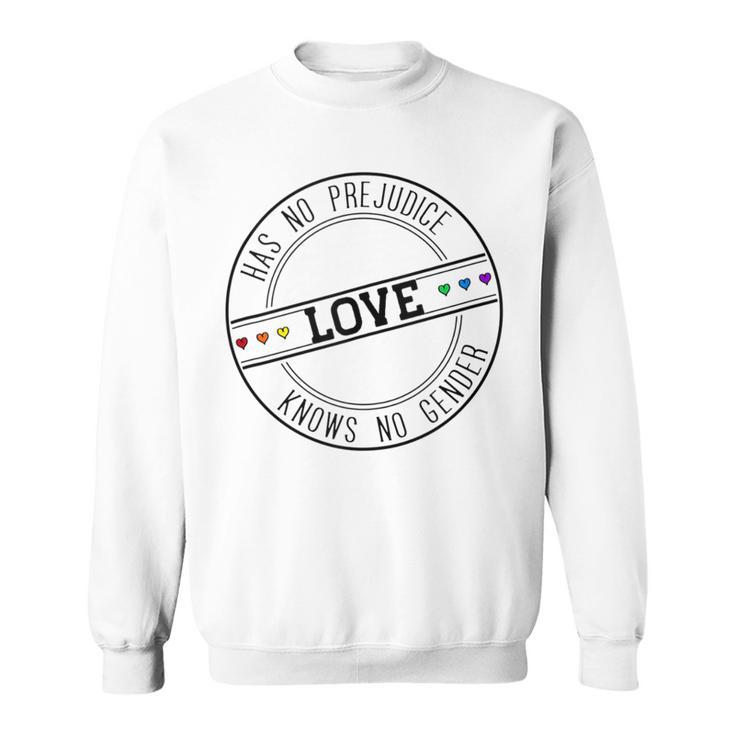 Love Has No Prejudice Love Knows No Gender Lgbt Lgbtq Queer Sweatshirt