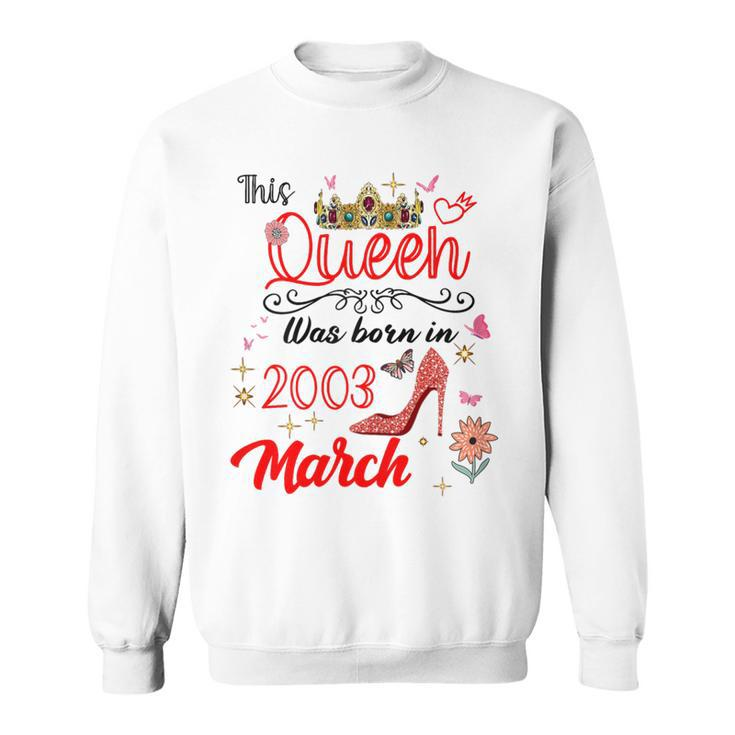March 2003 Birthday This Queen Was Born In March 2003 Sweatshirt