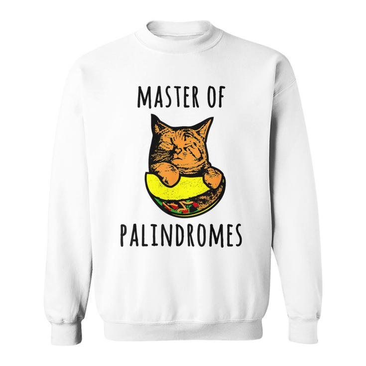 Master Of Palindromes Taco Cat Spelled Backwards Tacocat Sweatshirt