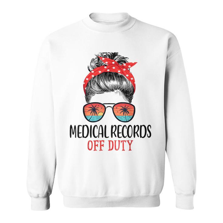 Messy Bun Medical Records Off Duty Sunglasses Beach Sunset Sweatshirt