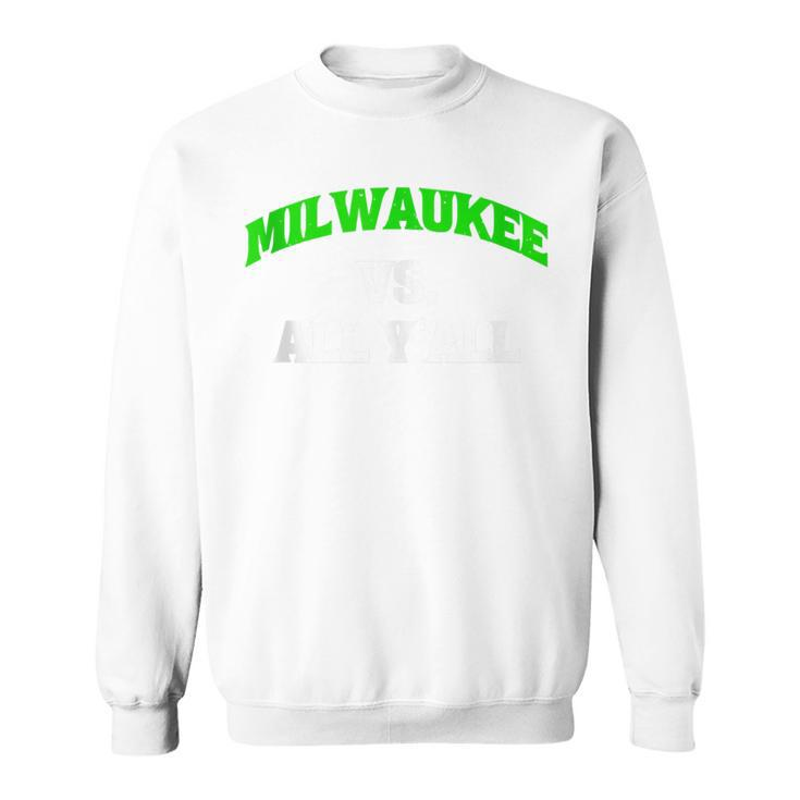 Milwaukee Vs All Y'all Weathered Slang Vintage Sweatshirt