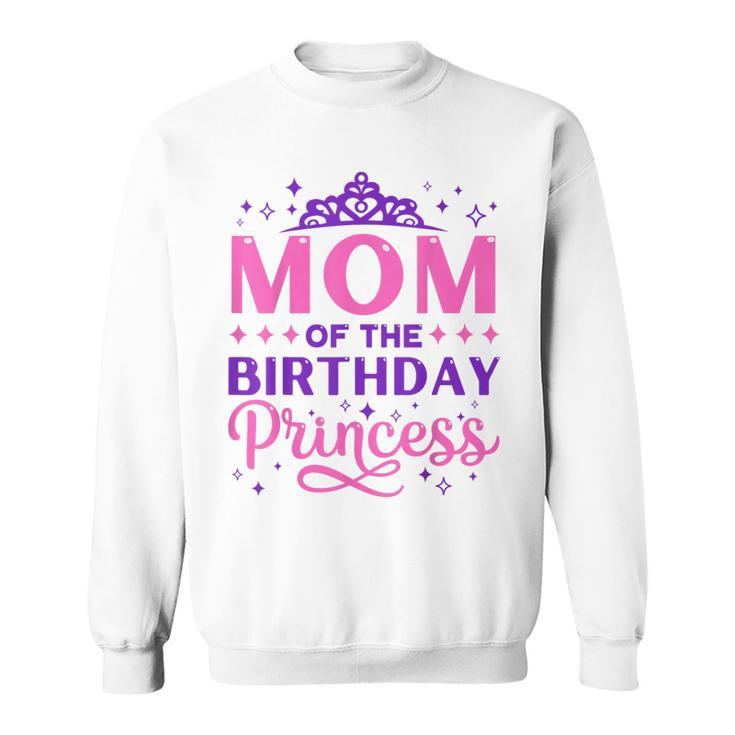 Mom Of The Birthday Princess Girls Party 1St Birthday Girl Sweatshirt