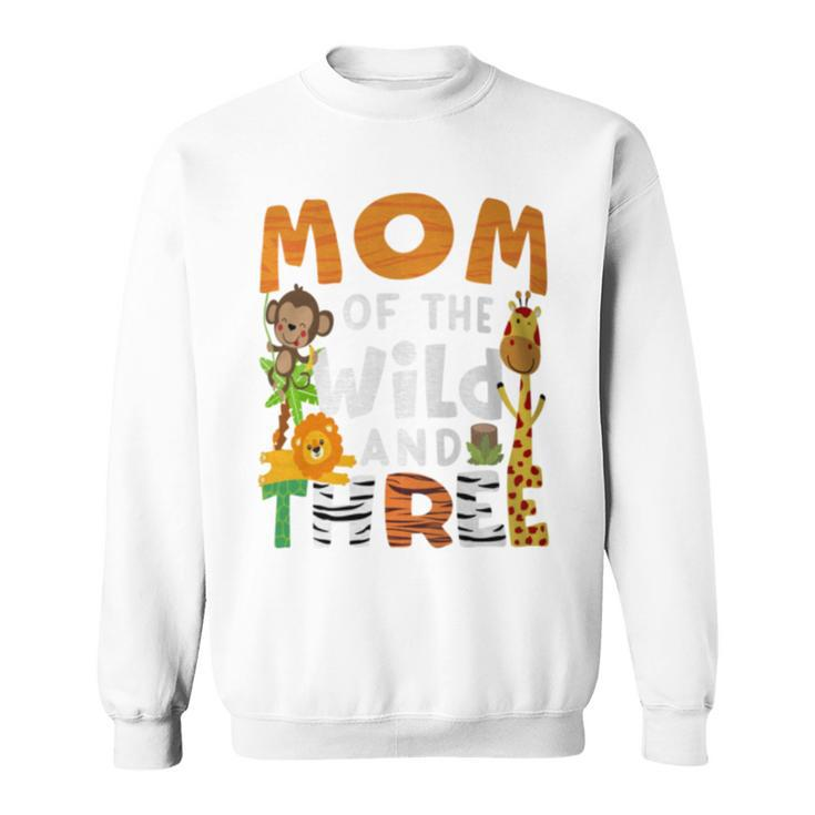 Mom Of The Wild And Three 3 Birthday Zoo Theme Safari Jungle Sweatshirt