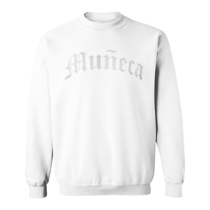 Muneca Chola Chicana Mexican American Pride Hispanic Latina Sweatshirt