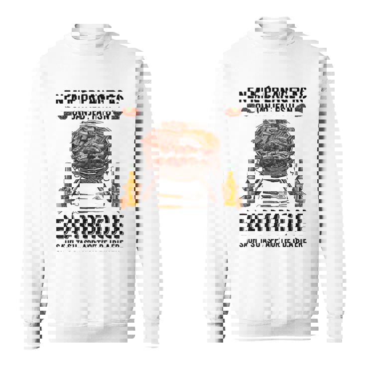 Ne Me Dérange Pas Quand Je Fais Un Barbecue Sweater e